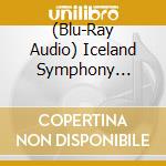 (Blu-Ray Audio) Iceland Symphony Orchestra: Atmospheriques Vol. 1 cd musicale