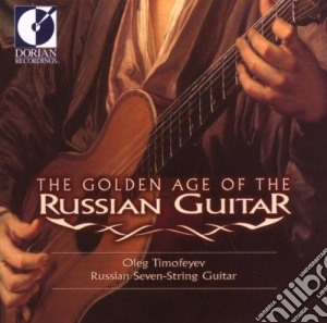 Oleg Timofeyev - Golden Age Of The Russian Guitar (The) cd musicale di Miscellanee