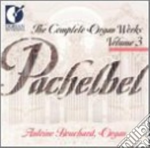 Johann Pachelbel - Musica Per Organo (integrale), Vol.3 cd musicale di Johann Pachelbel