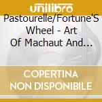 Pastourelle/Fortune'S Wheel - Art Of Machaut And The cd