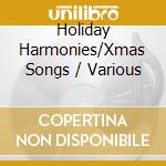 Holiday Harmonies/Xmas Songs / Various cd