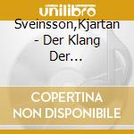 Sveinsson,Kjartan - Der Klang Der Offenbarung Des Gottlichen cd