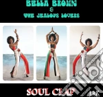 Bella Brown & The Jealous Lovers - Soul Clap cd