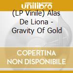 (LP Vinile) Alas De Liona - Gravity Of Gold vinile