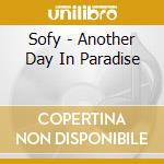 Sofy - Another Day In Paradise cd