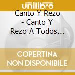 Canto Y Rezo - Canto Y Rezo A Todos Los Santos cd