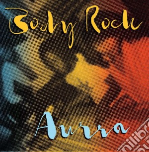 Aurra - Body Rock cd musicale di Aurra
