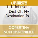 L.J. Johnson - Best Of: My Destination Is Love cd