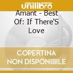 Amant - Best Of: If There'S Love cd