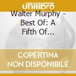 Walter Murphy - Best Of: A Fifth Of Beethoven