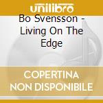 Bo Svensson - Living On The Edge cd