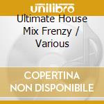 Ultimate House Mix Frenzy / Various cd
