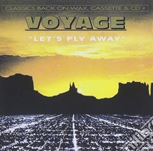 Voyage - Let'S Fly Away cd musicale di Voyage