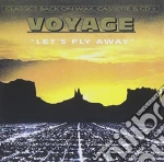 Voyage - Let'S Fly Away cd