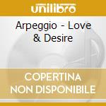 Arpeggio - Love & Desire cd