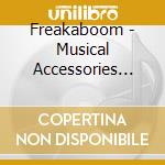 Freakaboom - Musical Accessories For Your Mind cd musicale di Freakaboom