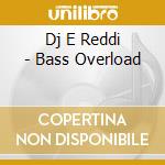Dj E Reddi - Bass Overload cd