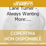 Lane Turner - Always Wanting More: Breathless cd