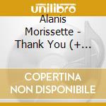 Alanis Morissette - Thank You (+ Demo: Uninvited) cd musicale di Alanis Morissette