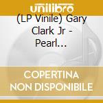 (LP Vinile) Gary Clark Jr - Pearl Cardillac (Feat. Andra Day) (Rsd 2020) lp vinile