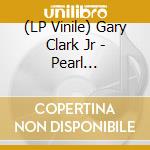 (LP Vinile) Gary Clark Jr - Pearl Cardillac (Feat. Andra Day) (Rsd 2020) vinile
