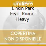 Linkin Park Feat. Kiiara - Heavy