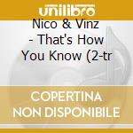 Nico & Vinz - That's How You Know (2-tr