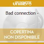 Bad connection - cd musicale di Dr.hector & groove injectors