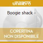 Boogie shack - cd