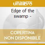 Edge of the swamp - cd