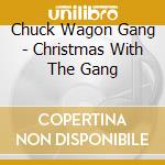 Chuck Wagon Gang - Christmas With The Gang cd musicale di Chuck Wagon Gang
