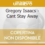 Gregory Isaacs - Cant Stay Away cd