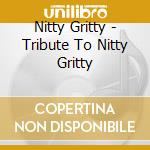 Nitty Gritty - Tribute To Nitty Gritty cd