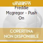 Freddie Mcgregor - Push On cd