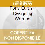Tony Curtis - Designing Woman cd
