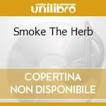 Smoke The Herb cd