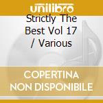 Strictly The Best Vol 17 / Various cd musicale