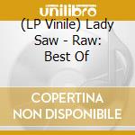 (LP Vinile) Lady Saw - Raw: Best Of vinile
