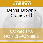Dennis Brown - Stone Cold cd