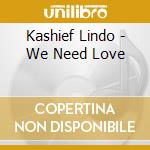 Kashief Lindo - We Need Love cd