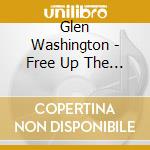 Glen Washington - Free Up The Vibes cd musicale di Glen Washington