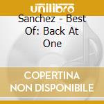 Sanchez - Best Of: Back At One cd musicale di Sanchez