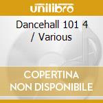 Dancehall 101 4 / Various cd