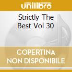 Strictly The Best Vol 30 cd musicale di V/A