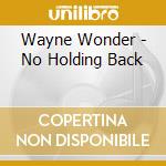 Wayne Wonder - No Holding Back cd musicale di Wayne Wonder