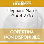 Elephant Man - Good 2 Go cd