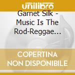 Garnet Silk - Music Is The Rod-Reggae Anthology (2 Cd) cd musicale di Garnet Silk