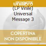 (LP Vinile) Universal Message 3 lp vinile