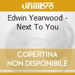 Edwin Yearwood - Next To You cd