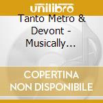Tanto Metro & Devont - Musically Inclined cd musicale di Tanto Metro & Devont